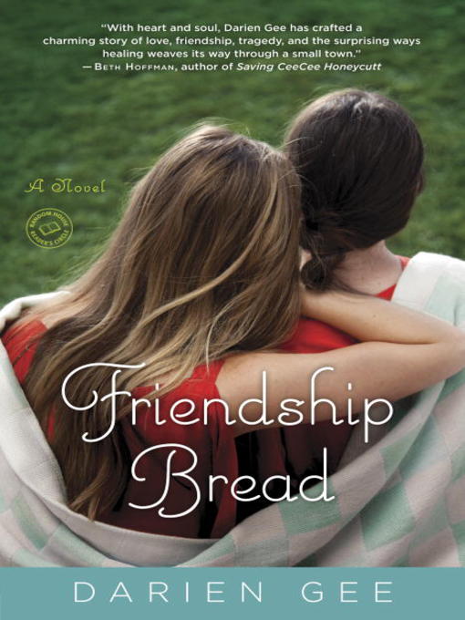 Title details for Friendship Bread by Darien Gee - Available